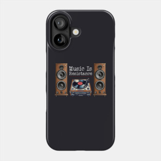 Music Is Resistance Phone Case