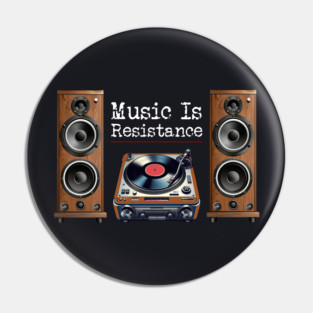 Music Is Resistance Pin