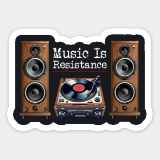 Music Is Resistance Sticker