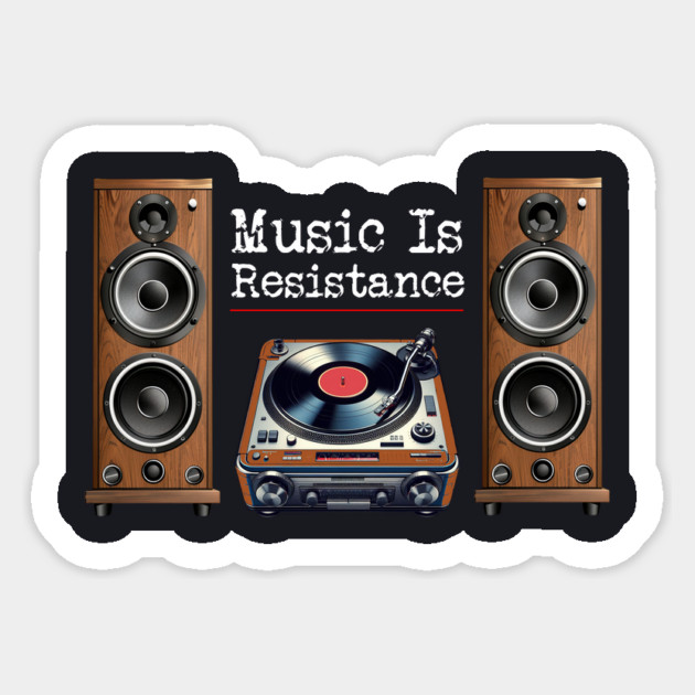 Music Is Resistance Sticker by Charles's Store 8