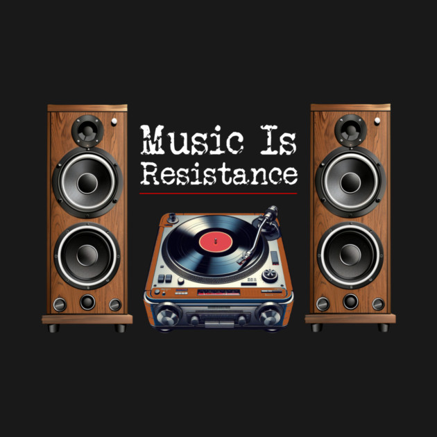 Music Is Resistance by Charles's Store 8