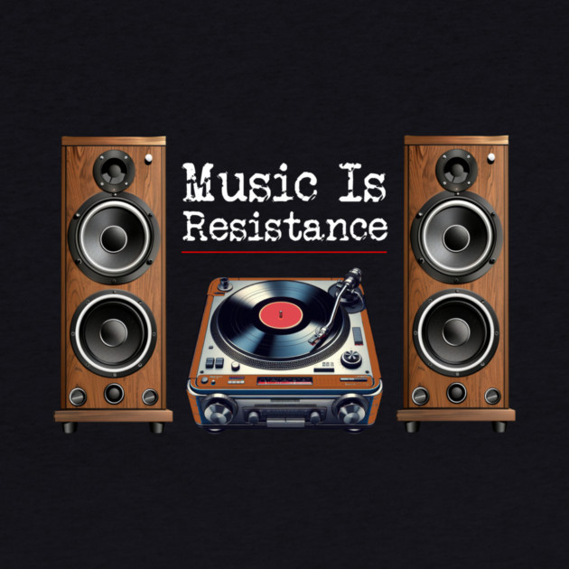 Music Is Resistance by Charles's Store 8