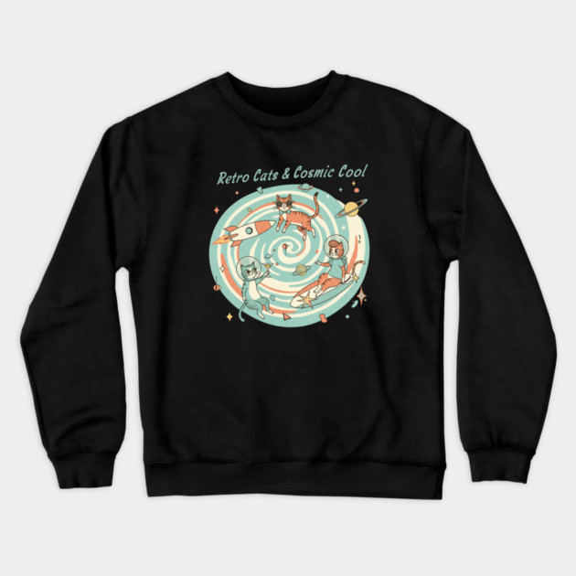 Retro Cats & Cosmic Cool – Vintage Space Cats in Atomic Style for Retro Lovers Crewneck Sweatshirt by Vintage Retro Prints by RDR Design