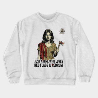 Just A Girl Who Loves Red Flags & Redrum Crewneck Sweatshirt