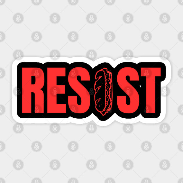 Resist Sandwich – Bold Protest Street Style Sticker by Creatifly Graphic Tees