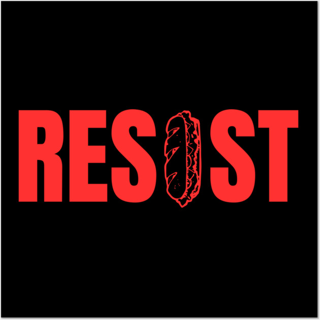 Resist Sandwich – Bold Protest Street Style Wall Art by Creatifly Graphic Tees