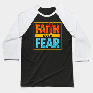 Faith over Fear Baseball T-Shirt