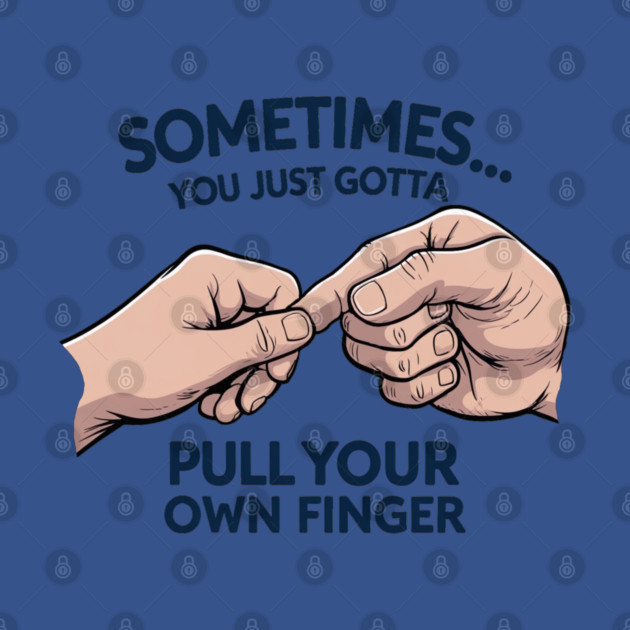 Pull your Own Finger by faithfamilyhomedesigns