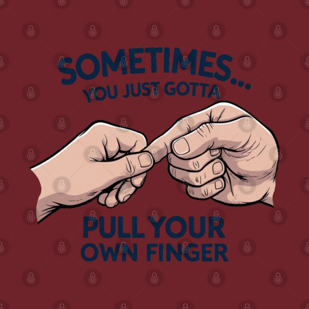 Pull your Own Finger by faithfamilyhomedesigns