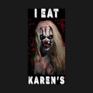 Creepy Clown T-shirt Scary Retro Horror Movie Funny Shirt for Men & Women Humorous Quote I Eat Karens Strange Weird Novelty Tee T-Shirt