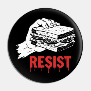 Sandwich Guy Resist – Funny Sandwich Protest Humor Pin