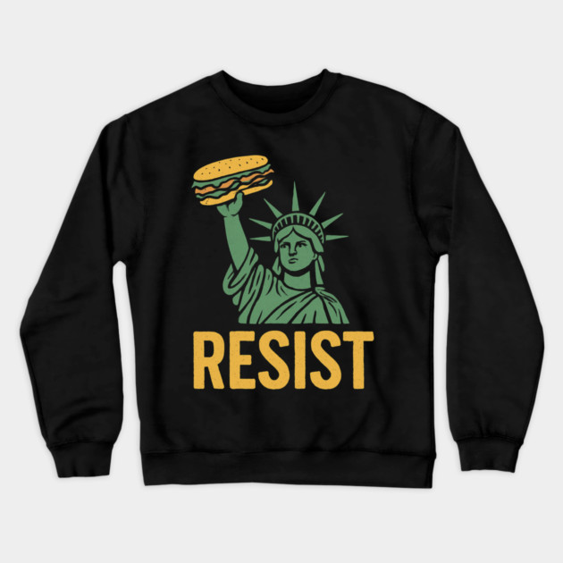 Sandwich Guy Resist – Statue Of Liberty Crewneck Sweatshirt by Creatifly Graphic Tees