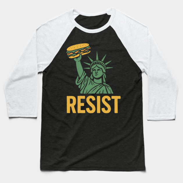 Sandwich Guy Resist – Statue Of Liberty Baseball T-Shirt by Creatifly Graphic Tees