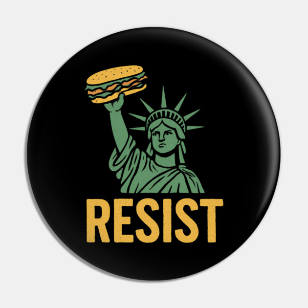 Sandwich Guy Resist – Statue Of Liberty Pin by Creatifly Graphic Tees