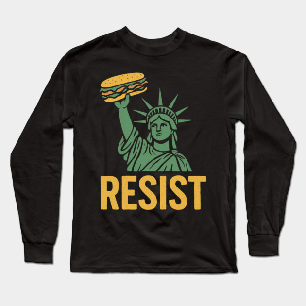 Sandwich Guy Resist – Statue Of Liberty Long Sleeve T-Shirt by Creatifly Graphic Tees