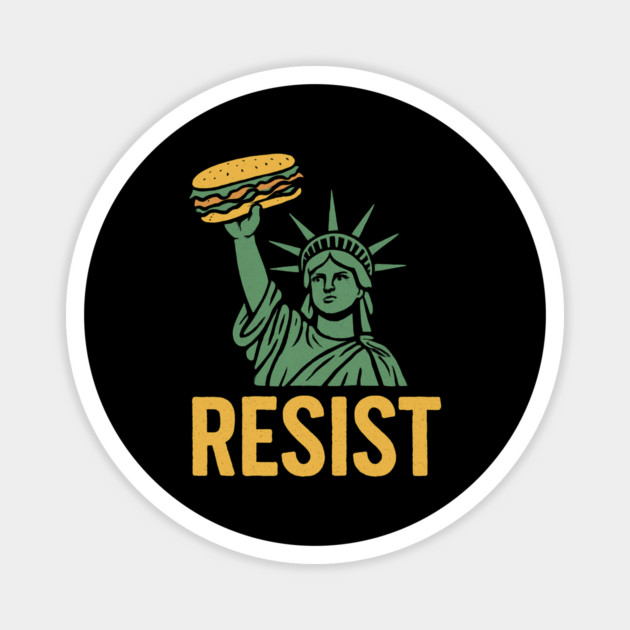Sandwich Guy Resist – Statue Of Liberty Magnet by Creatifly Graphic Tees