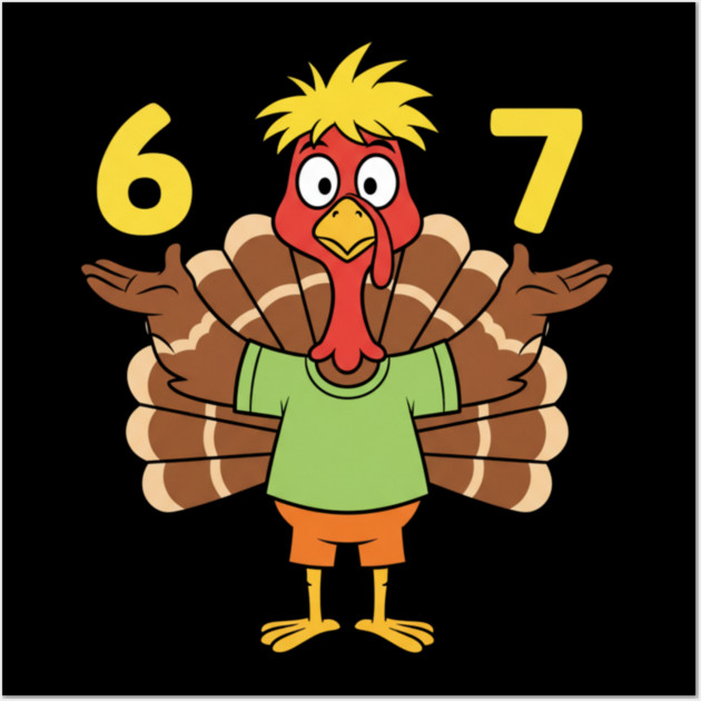 Thanksgiving Turkey 67 – Funny Number Meme Wall Art by ArtistTee ⭐⭐⭐⭐⭐