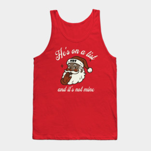 He's On a List and It's Not Mine Black Santa FDT Tank Top