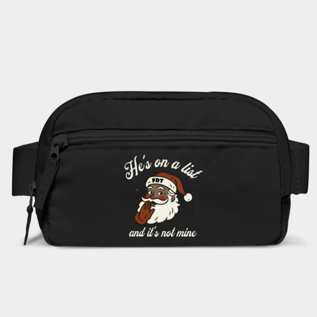 He's On a List and It's Not Mine Black Santa FDT by casualteesinc