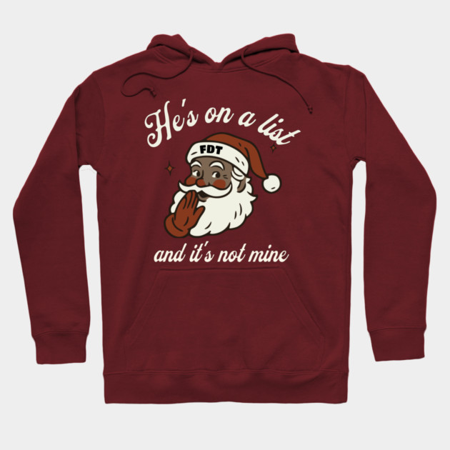 He's On a List and It's Not Mine Black Santa FDT Hoodie by casualteesinc