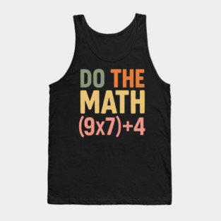 Do The Math (9×7)+4 – Funny Number 67 Tank Top