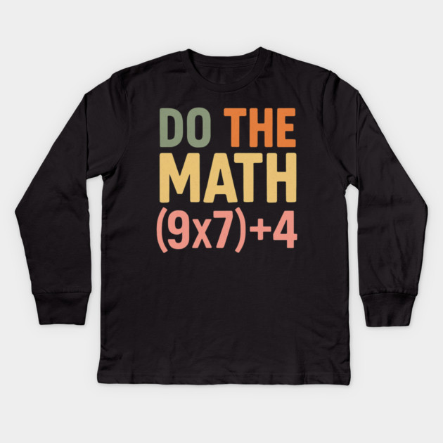 Do The Math (9×7)+4 – Funny Number 67 Kids Long Sleeve T-Shirt by ArtistTee ⭐⭐⭐⭐⭐