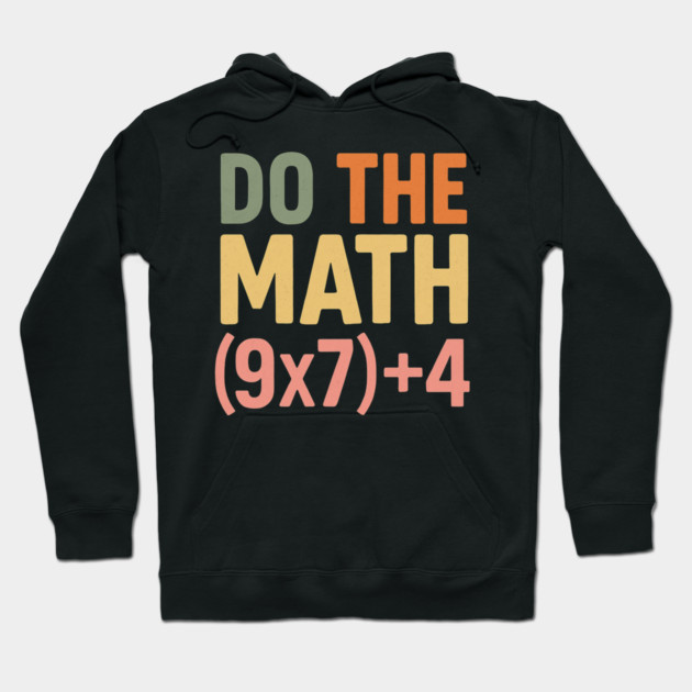 Do The Math (9×7)+4 – Funny Number 67 Hoodie by ArtistTee ⭐⭐⭐⭐⭐