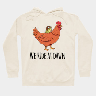 Toad's Got a Chicken To Ride, "We Ride At Dawn" Hoodie