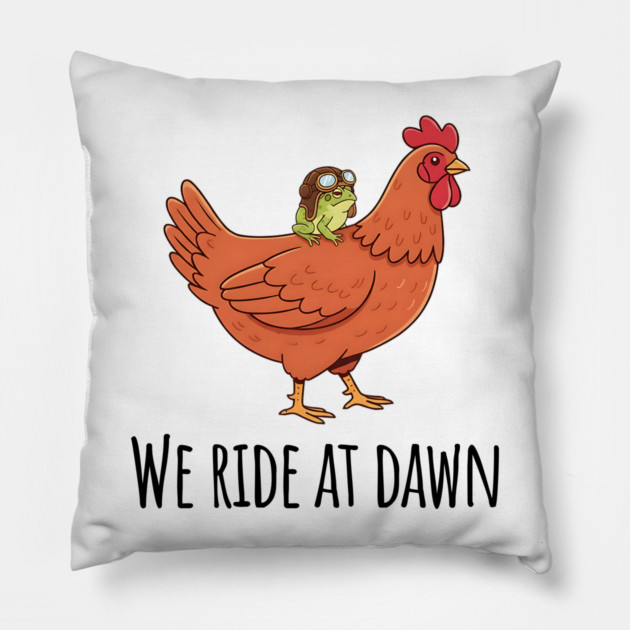 Toad's Got a Chicken To Ride, "We Ride At Dawn" Pillow by Luxinda