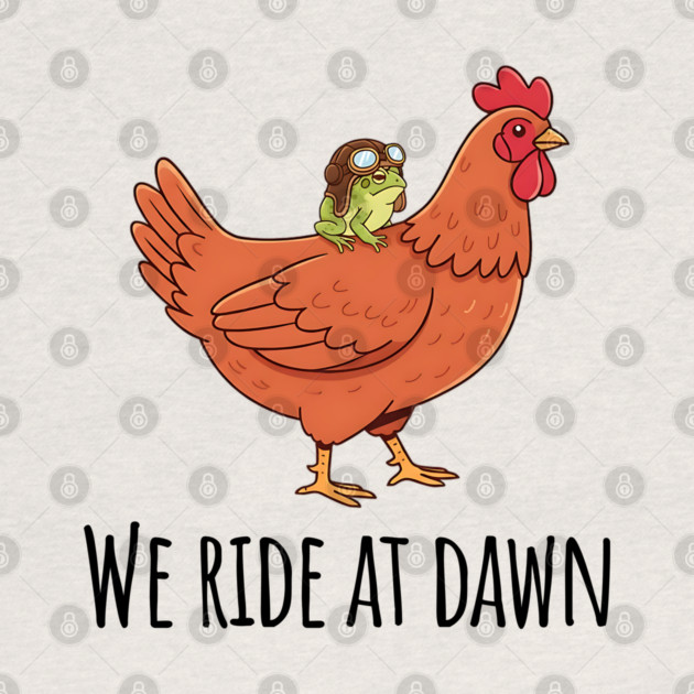 Toad's Got a Chicken To Ride, "We Ride At Dawn" by Luxinda