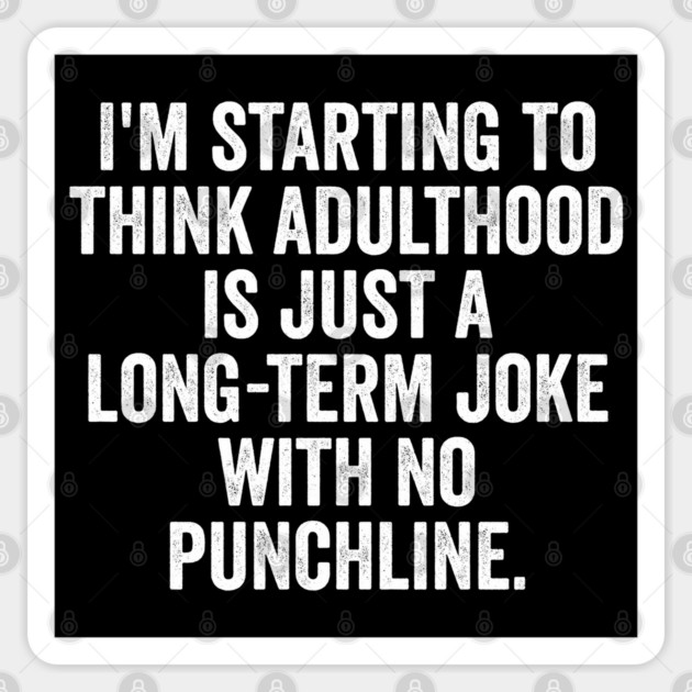 I'm Starting To Think, snarky sarcastic meme about adulthood Sticker by Luxinda
