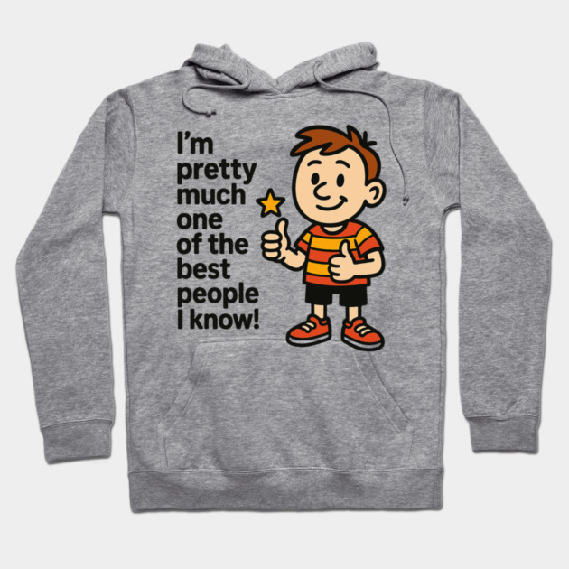 Best Person I Know – Funny Confidence Quote Hoodie by ArtistTee ⭐⭐⭐⭐⭐