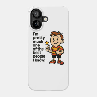 Best Person I Know – Funny Confidence Quote Phone Case