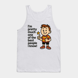 Best Person I Know – Funny Confidence Quote Tank Top