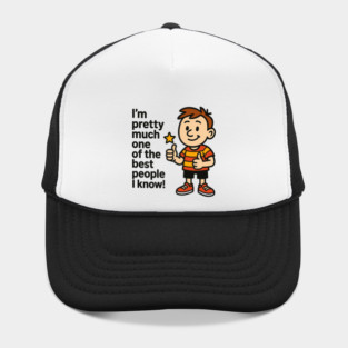 Best Person I Know – Funny Confidence Quote Hat