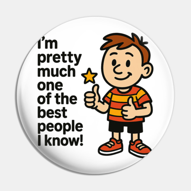 Best Person I Know – Funny Confidence Quote Pin by ArtistTee ⭐⭐⭐⭐⭐