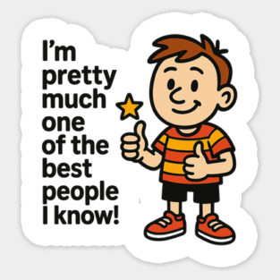 Best Person I Know – Funny Confidence Quote Sticker