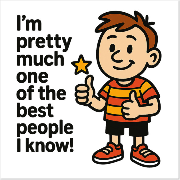 Best Person I Know – Funny Confidence Quote Wall Art by ArtistTee ⭐⭐⭐⭐⭐