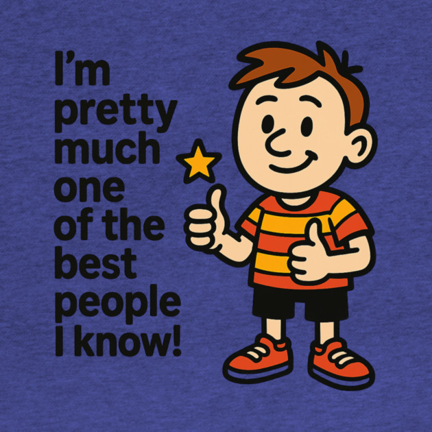 Best Person I Know – Funny Confidence Quote by ArtistTee ⭐⭐⭐⭐⭐