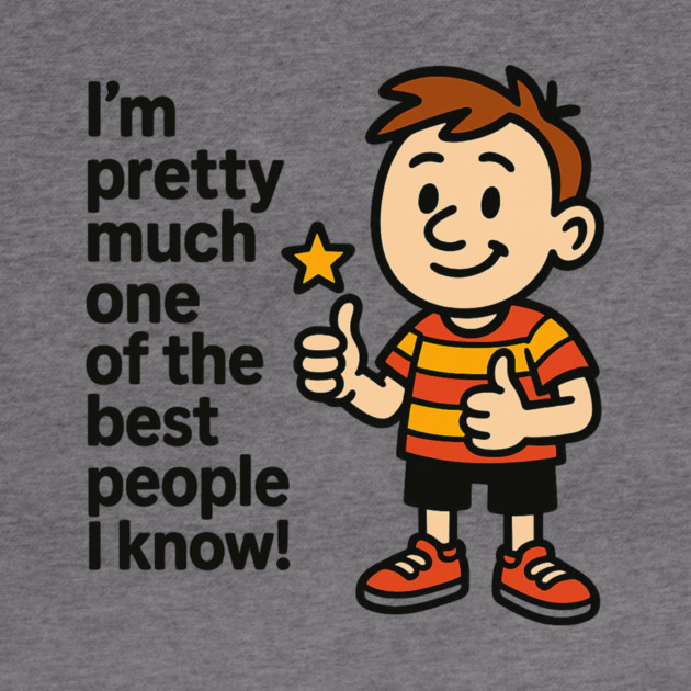Best Person I Know – Funny Confidence Quote by ArtistTee ⭐⭐⭐⭐⭐
