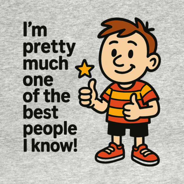 Best Person I Know – Funny Confidence Quote by ArtistTee ⭐⭐⭐⭐⭐