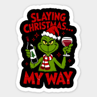 Slaying Christmas My Way Funny Grinch Magnet