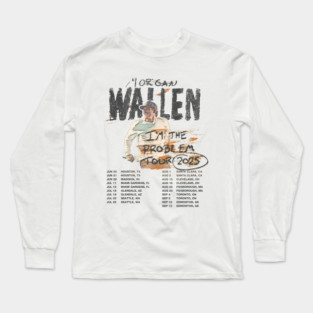 Morgan Wallen I'm The Problem Tour 2025 Morgan Wallen Country Music Long Sleeve T-Shirt