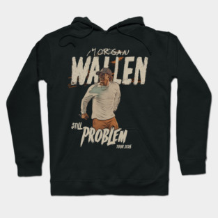 Morgan Wallen Still The Problem Tour 2026 Hoodie
