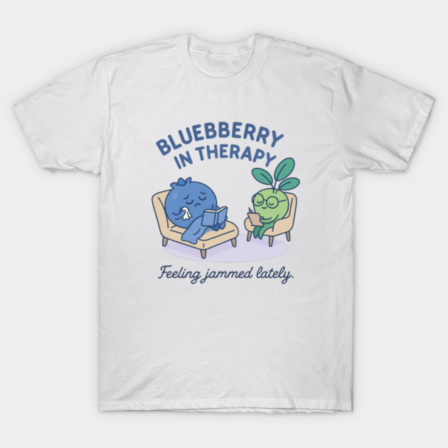 Blueberry in Therapy Shirt | Garden Therapy Collection by Leaf & Lee – Funny Mental Health Tee for Self Care & Therapy Humor Lovers T-Shirt by Anne Lee