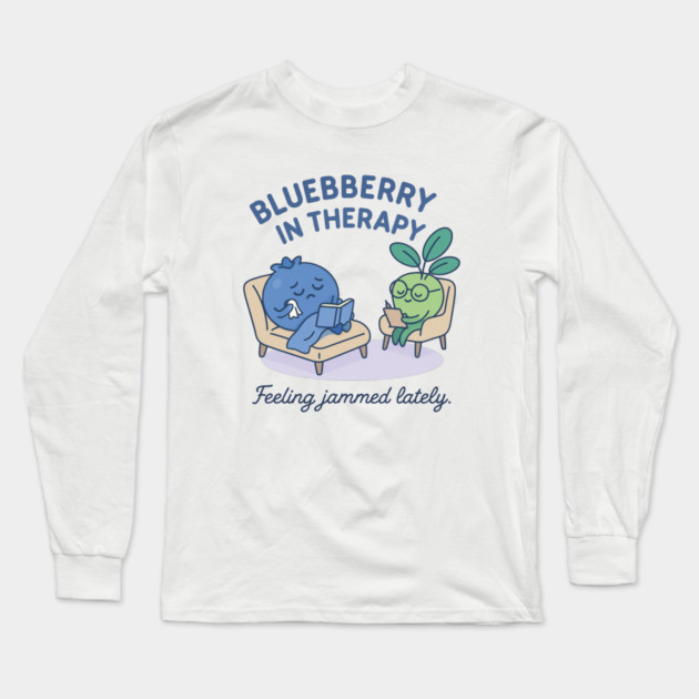 Blueberry in Therapy Shirt | Garden Therapy Collection by Leaf & Lee – Funny Mental Health Tee for Self Care & Therapy Humor Lovers Long Sleeve T-Shirt by Anne Lee
