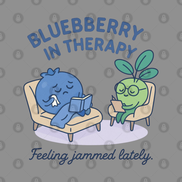 Blueberry in Therapy Shirt | Garden Therapy Collection by Leaf & Lee – Funny Mental Health Tee for Self Care & Therapy Humor Lovers by Anne Lee