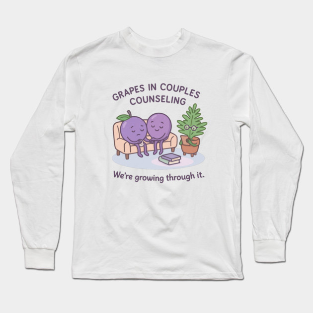 Grapes in Couples Counseling Shirt | Garden Therapy Collection by Leaf & Lee – Funny Relationship Growth Tee with Fruitcore Therapy Humor Long Sleeve T-Shirt by Anne Lee