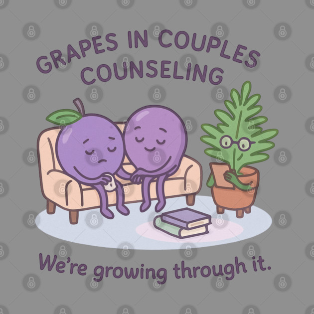Grapes in Couples Counseling Shirt | Garden Therapy Collection by Leaf & Lee – Funny Relationship Growth Tee with Fruitcore Therapy Humor by Anne Lee