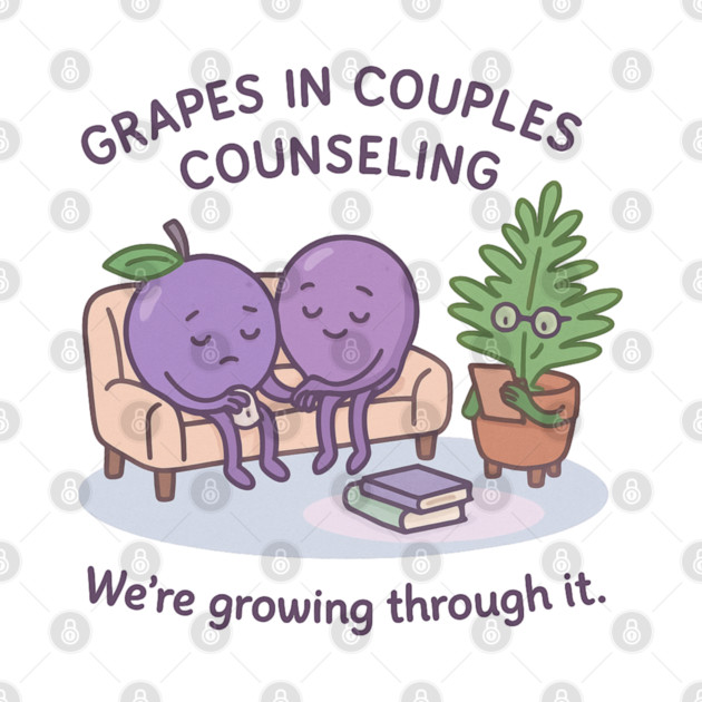 Grapes in Couples Counseling Shirt | Garden Therapy Collection by Leaf & Lee – Funny Relationship Growth Tee with Fruitcore Therapy Humor by Anne Lee